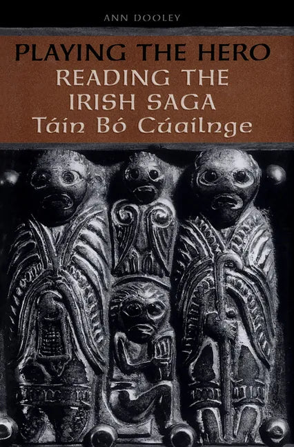 Playing the Hero: Reading the T�in B� Cuailnge - Paperback