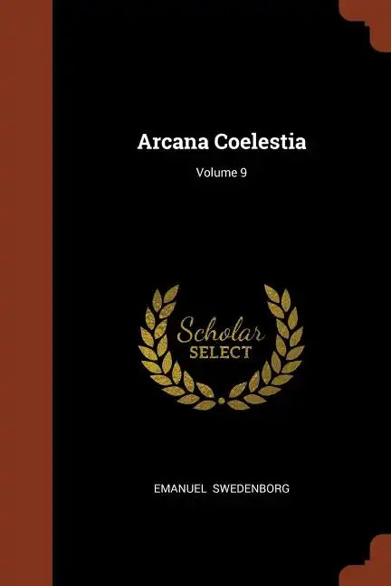 Arcana Coelestia; Volume 9 - Paperback