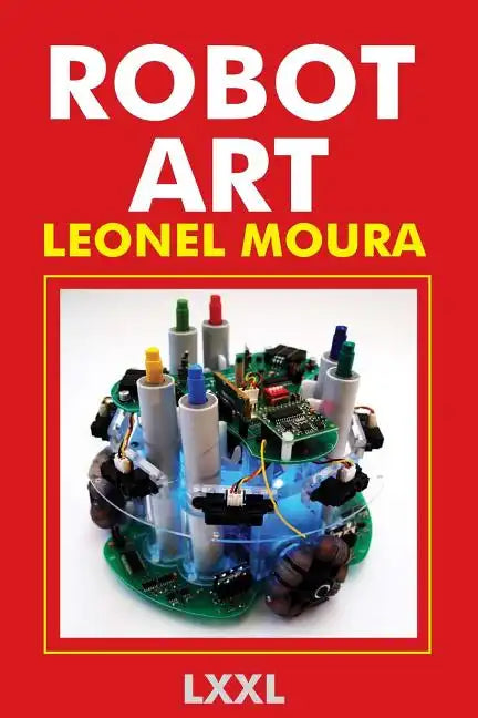 Robot Art: A new Kind of Art - Paperback