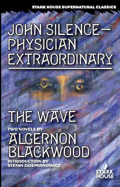 John Silence-Physician Extraordinary / The Wave - Paperback