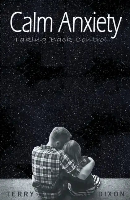 Calm Anxiety: Taking Back Control - Paperback