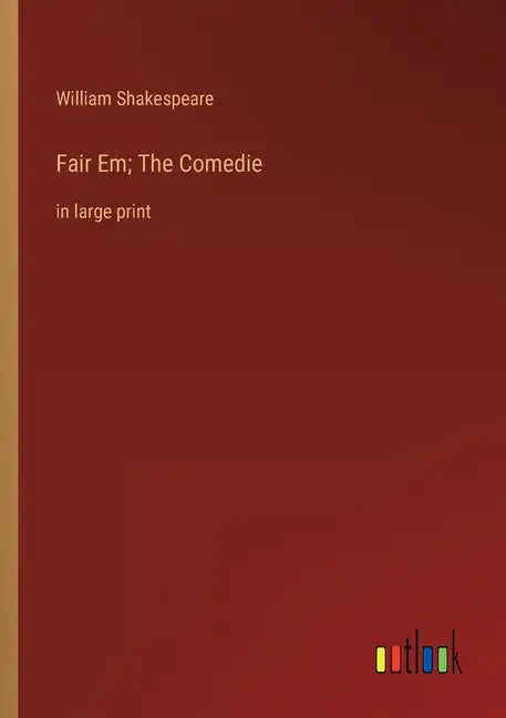 Fair Em; The Comedie: in large print - Paperback