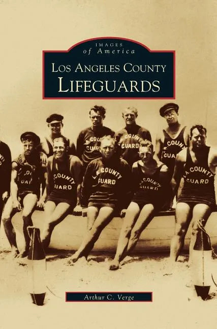 Los Angeles County Lifeguards - Hardcover