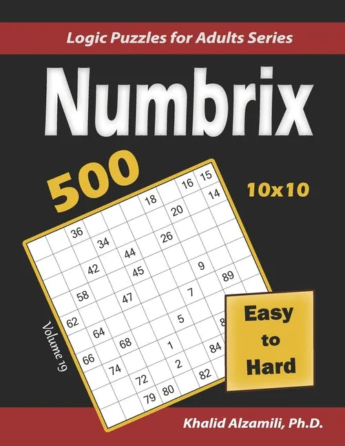 Numbrix: 500 Easy to Hard (10x10): Keep Your Brain Young - Paperback