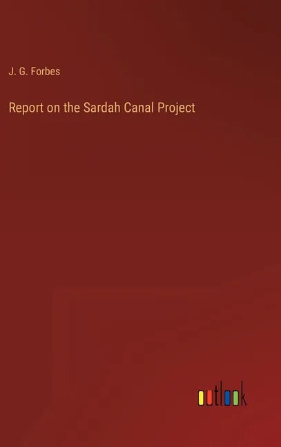 Report on the Sardah Canal Project - Hardcover