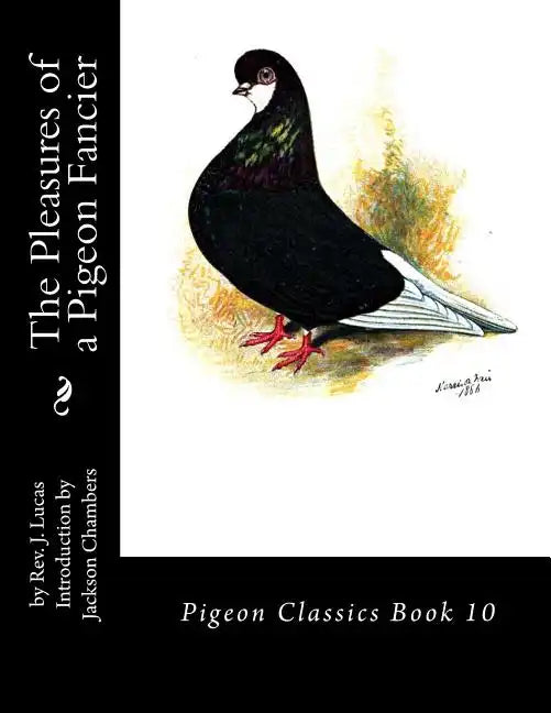 The Pleasures of a Pigeon Fancier: Pigeon Classics Book 10 - Paperback