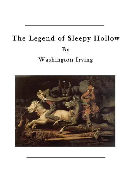 The Legend of Sleepy Hollow: The Tale of Ichabod Crane - Paperback