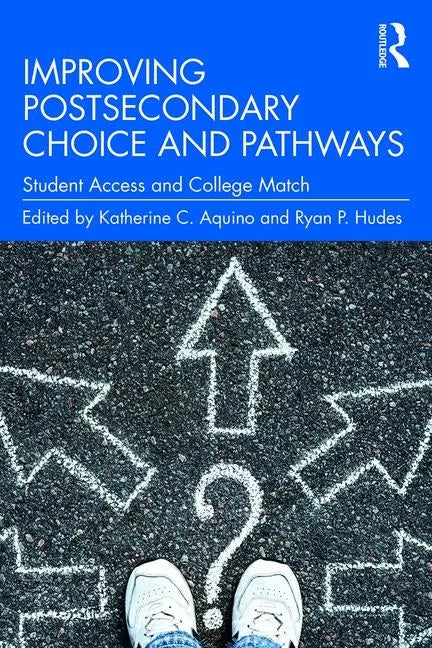 Improving Postsecondary Choice and Pathways: Student Access and College Match - Paperback