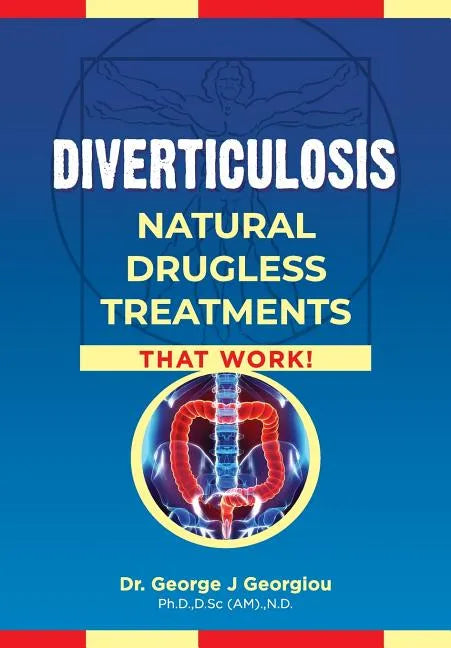 Diverticulosis: Natural Drugless Treatments That Work - Paperback