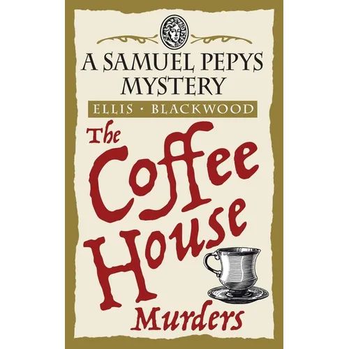 The Coffee House Murders: The Samuel Pepys Mysteries Book 3 - Paperback