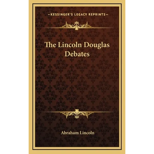 The Lincoln Douglas Debates - Hardcover