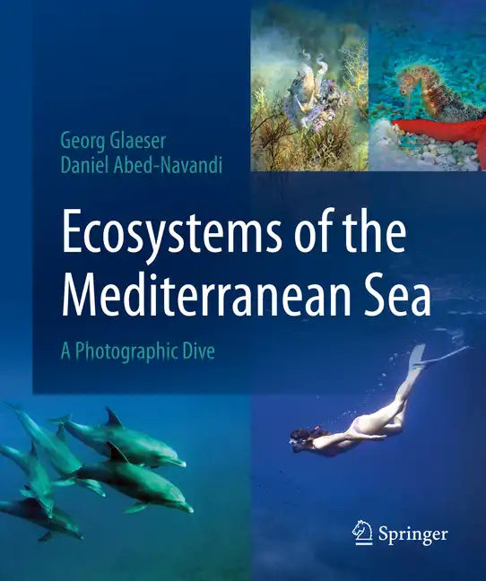 Ecosystems of the Mediterranean Sea: A Photographic Dive - Hardcover