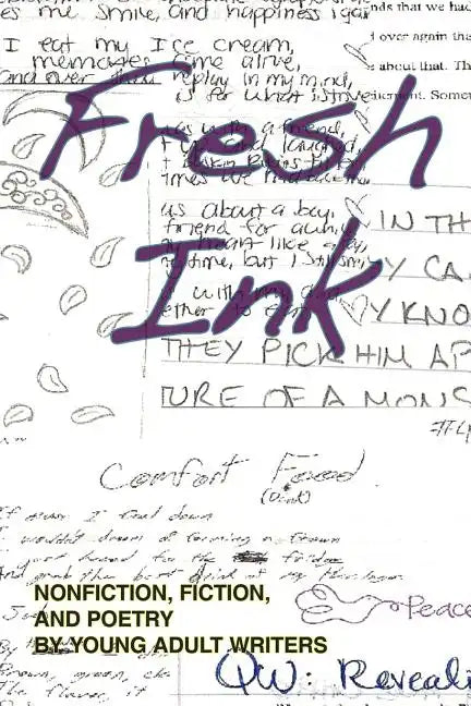 Fresh Ink: Nonfiction, Fiction, and Poetry by Young Adult Writers - Paperback