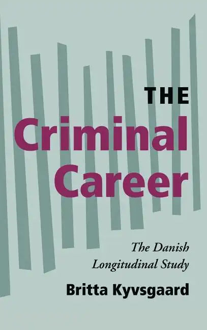 The Criminal Career: The Danish Longitudinal Study - Hardcover