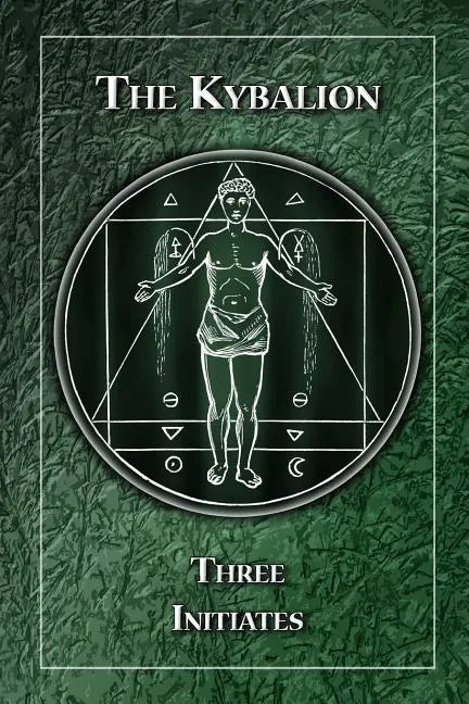 The Kybalion: A Study of the Hermetic Philosophy of Ancient Egypt and Greece - Paperback