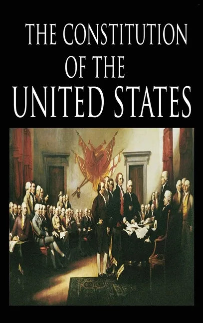The Constitution and the Declaration of Independence: The Constitution of the United States of America - Hardcover