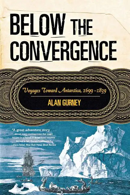 Below the Convergence: Voyages Toward Antarctica, 1699-1839 - Paperback