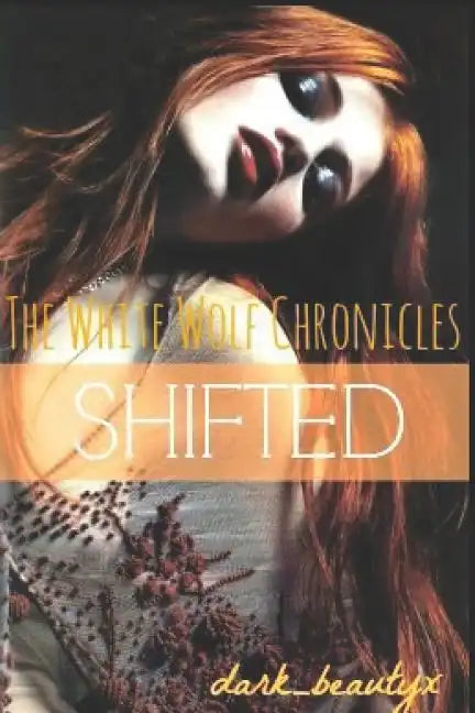The White Wolf Chronicles: Shifted: A Wattpad Original - Paperback