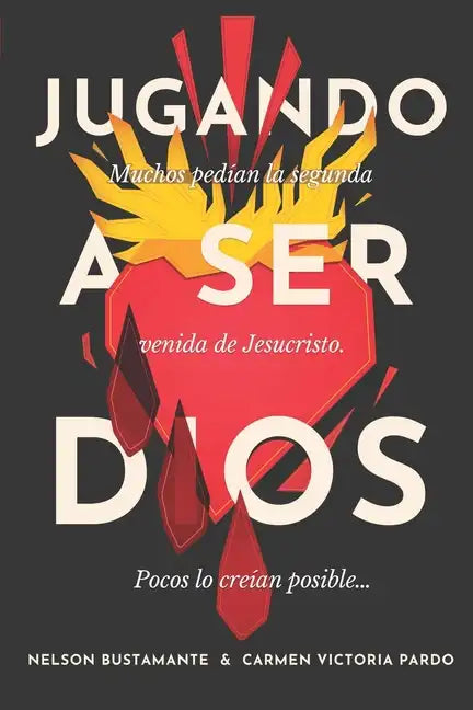 Jugando a ser Dios: Muchos pedían la segunda venida de Jesucristo. Pocos lo creían posible... - Paperback