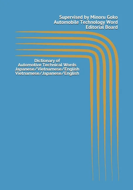 Dictionary of Automobile Technology Words Japanese/Vietnamese/English Vietnamese/Japanese/English - Paperback
