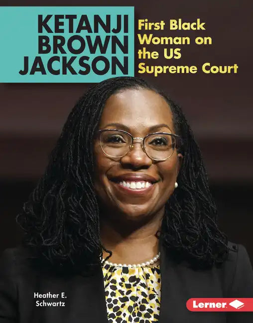 Ketanji Brown Jackson: First Black Woman on the Us Supreme Court - Library Binding