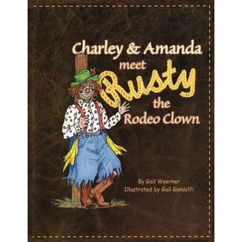 Charley & Amanda Meet Rusty the Rodeo Clown - Paperback