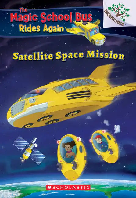 Satellite Space Mission (the Magic School Bus Rides Again): Volume 4 - Paperback