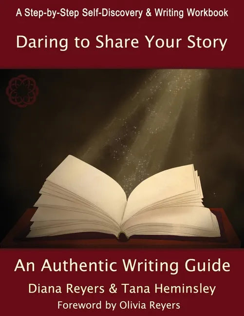 Daring To Share Your Story: An Authentic Writing Guide - Paperback