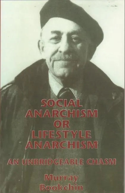 Social Anarchism or Lifestyle Anarchism: An Unbridgeable Chasm - Paperback
