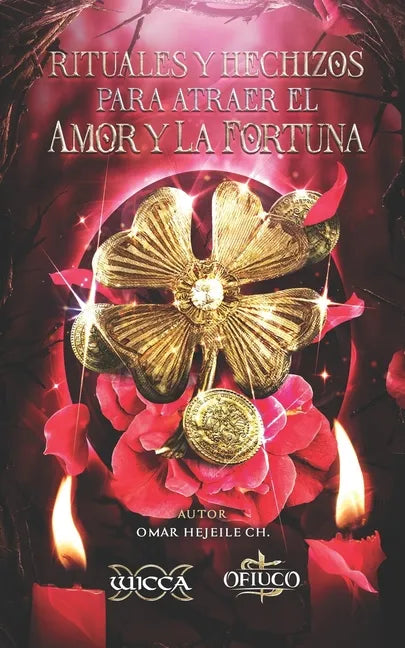 Rituales y Hechizos para Atraer el Amor y la Fortuna - Paperback