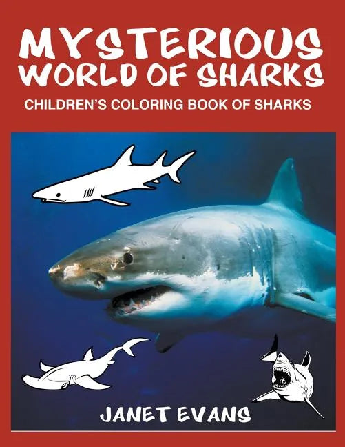 Mysterious World of Sharks: Children's Coloring Book of Sharks - Paperback