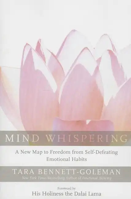 Mind Whispering: A New Map to Freedom from Self-Defeating Emotional Habits - Paperback
