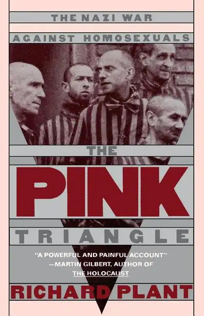The Pink Triangle: The Nazi War Against Homosexuals - Paperback
