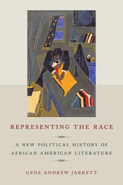 Representing the Race: A New Political History of African American Literature - Paperback