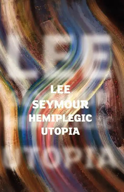 Hemiplegic Utopia - Paperback
