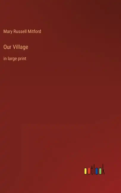 Our Village: in large print - Hardcover