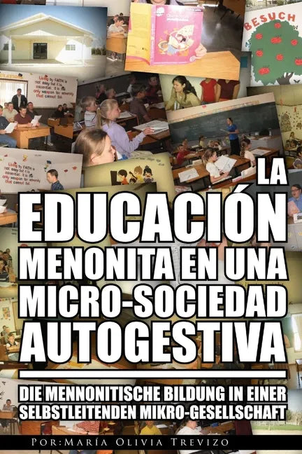La Educación Menonita En Una Micro-Sociedad Autogestiva - Paperback