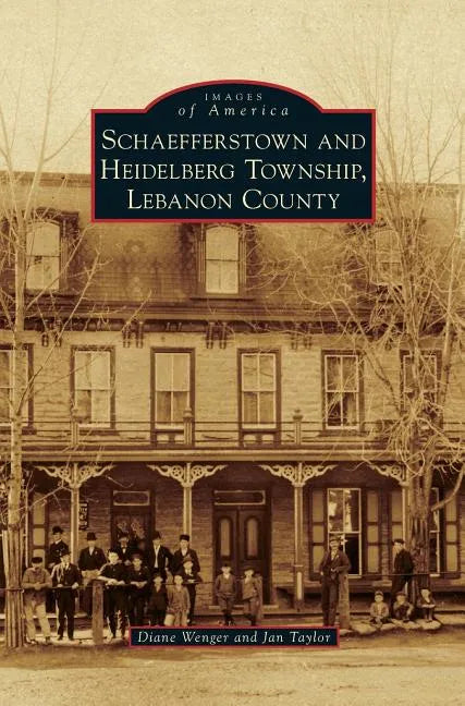 Schaefferstown and Heidelberg Township, Lebanon County - Hardcover