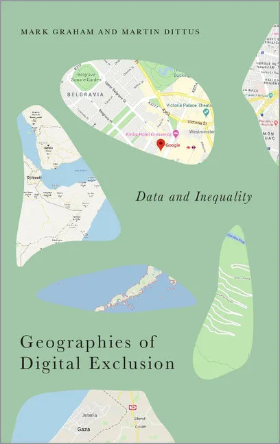Geographies of Digital Exclusion: Data and Inequality - Hardcover