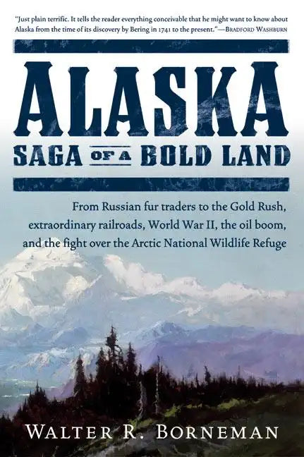Alaska: Saga of a Bold Land - Paperback