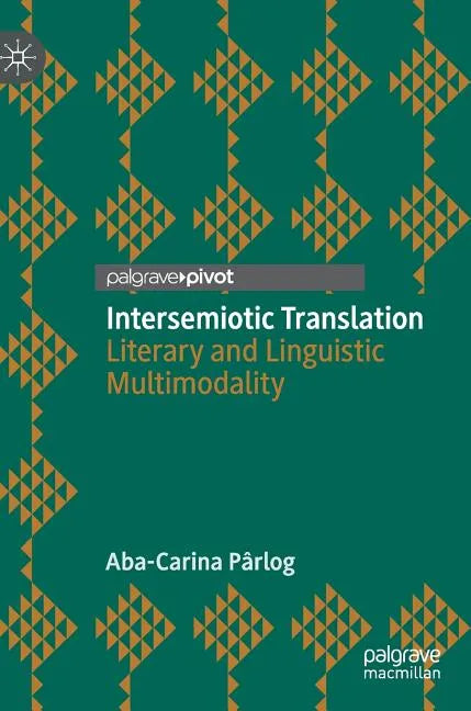 Intersemiotic Translation: Literary and Linguistic Multimodality - Hardcover