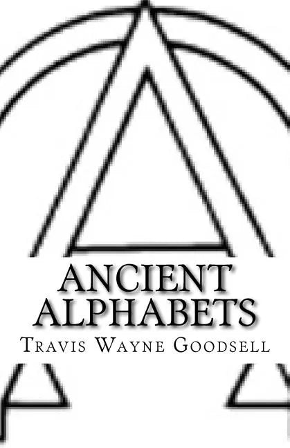 Ancient Alphabets: A Picture Book of Paleo-Hebrew, Paleo-Greek, Greek, and Aramaic - Paperback