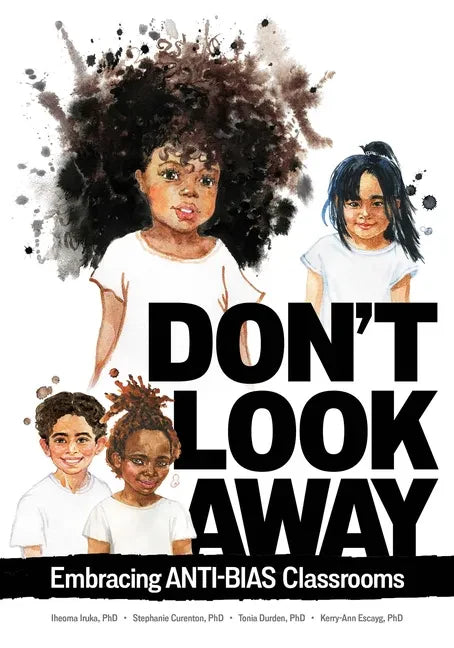 Don't Look Away: Embracing Anti-Bias Classrooms - Paperback