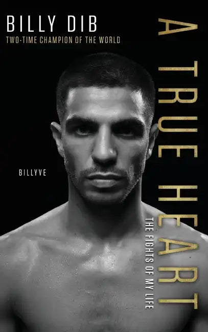 A True Heart: The Fights of My Life - Hardcover