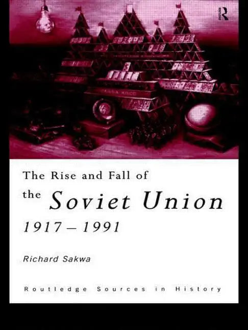 The Rise and Fall of the Soviet Union - Paperback
