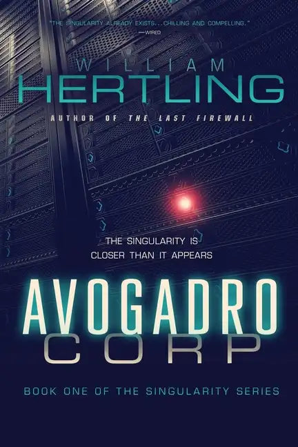 Avogadro Corp: The Singularity Is Closer Than It Appears - Paperback