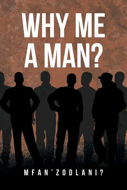 Why Me a Man? - Paperback