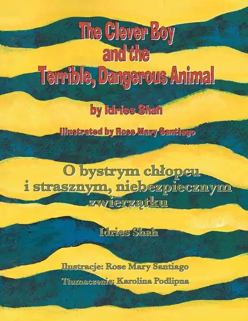 The Clever Boy and the Terrible, Dangerous Animal / O bystrym chlopcu i strasznym, niebezpiecznym zwierzątku: Bilingual English-Polish Edition / - Paperback