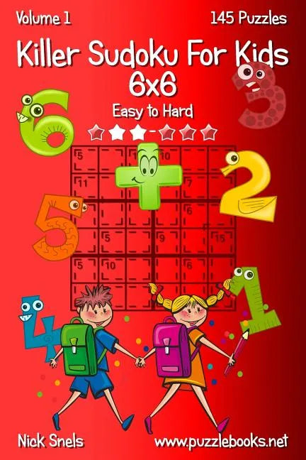 Killer Sudoku For Kids 6x6 - Easy to Hard - Volume 1 - 145 Puzzles - Paperback