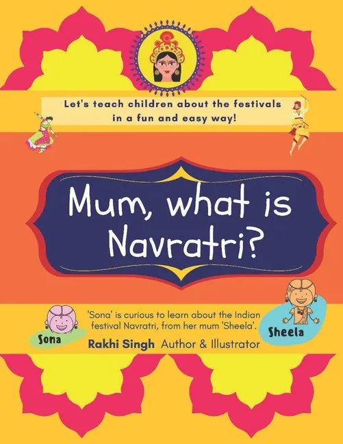 Mum, what is Navratri?: 9 days and nights of garba, daandiya, pooja and festive fun - Paperback